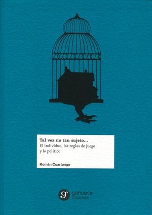 TAL VEZ NO TAN SUJETO... | 9788494253386 | CUARTANGO, ROMAN