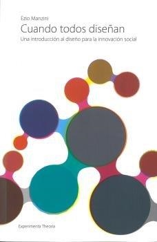 CUANDO TODOS DISEÑAN | 9788494481703 | EZIO MANZINI
