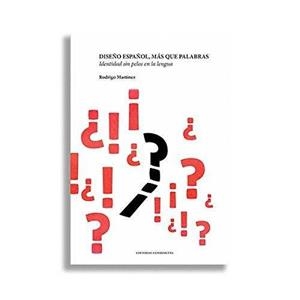 DISEÑO ESPAÑOL, MÁS QUE PALABRAS | 9788494481710 | MARTÍNEZ, RODRIGO