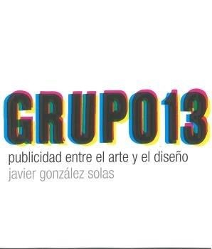 GRUPO 13 | 9788494929694 | GONZÁLEZ-SOLAS, JAVIER