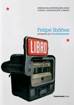 LIBRO. REFLEXIONES PARATEXTUALES SOBRE CULTURA, COMUNICACIÓN Y DISEÑO. | 9788418049101 | IBÁÑEZ, FELIPE