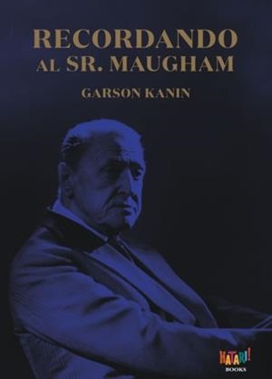 RECORDANDO AL SR. MAUGHAM | 9788494788512 | KANIN, GARSON