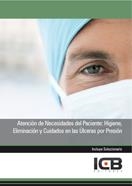 ATENCIÓN DE NECESIDADES DEL PACIENTE: HIGIENE, ELIMINACIÓN Y CUIDADOS EN LAS ÚLCERAS POR PRESIÓN | 9788415100966 | VARIOS AUTORES