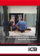 CONTROL Y MANTENIMIENTO OPERATIVO DE EDIFICIOS MUNICIPALES. ESPECIALIZACIÓN | 9788415100669 | VARIOS AUTORES