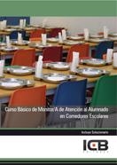 CURSO BÁSICO DE MONITOR/A DE ATENCIÓN AL ALUMNADO EN COMEDORES ESCOLARES | 9788415100300 | VARIOS AUTORES