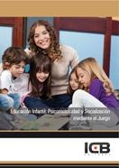 EDUCACIÓN INFANTIL: PSICOMOTRICIDAD Y SOCIALIZACIÓN MEDIANTE EL JUEGO | 9788490212332 | VARIOS AUTORES