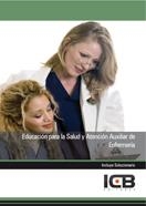 EDUCACIÓN PARA LA SALUD Y ATENCIÓN AUXILIAR DE ENFERMERÍA | 9788490211618 | VARIOS AUTORES