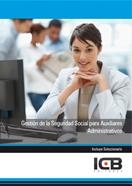 GESTIÓN DE LA SEGURIDAD SOCIAL PARA AUXILIARES ADMINISTRATIVOS | 9788490210666 | VARIOS AUTORES