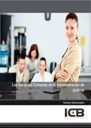 SERVICIOS COMUNES EN LA ADMINISTRACIÓN DE JUSTICIA, LOS | 9788492889174 | VARIOS AUTORES