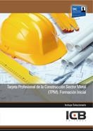 TARJETA PROFESIONAL DE LA CONSTRUCCIÓN SECTOR METAL (TPM). FORMACIÓN INICIAL | 9788490210192 | VARIOS AUTORES
