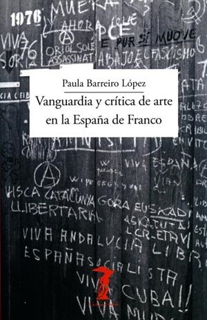 VANGUARDIA Y CRÍTICA DE ARTE EN LA ESPAÑA DE FRANCO | 9788477743354 | BARREIRO LÓPEZ, PAULA