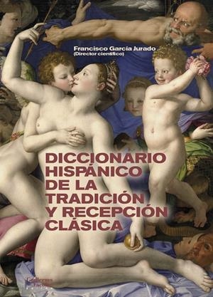DICCIONARIO HISPÁNICO DE LA TRADICIÓN Y RECEPCIÓN CLÁSICA | 9788418093937