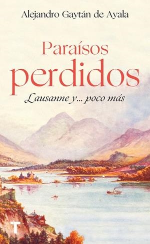 PARAÍSOS PERDIDOS | 9788418428708 | GAYTÁN DE AYALA, ALEJANDRO