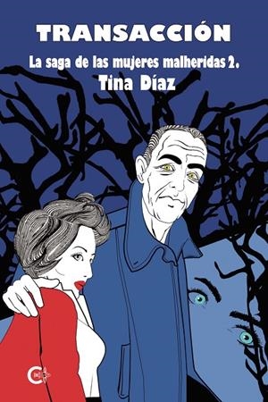 TRANSACCIÓN (LA SAGA DE LAS MUJERES HERIDAS 2) | 9788418608971 | DÍAZ, TINA