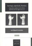 MN/217-TECNOLOGÍA, ESPECTACULO, LITERATURA: DISPOSITIVOS ÓPTICOS EN LAS LETRAS ESPAÑOLAS DE LOS SIGLOS XVIII Y XIX | 9788497506151 | FERNÁNDEZ, LUIS MIGUEL