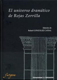 UNIVERSO DRAMÁTICO DE ROJAS ZORRILLA, EL | 9788484488538 | GONZALEZ CAÑAL, RAFAEL