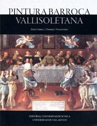 PINTURA BARROCA VALLISOLETANA | 9788484488767 | VALDIVIESO, ENRIQUE / URREA FERNANDEZ, JESUS