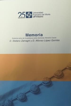 STEFANO ZAMAGNI Y ALFONSO LÓPEZ QUINTÁS. MEMORIA SOLEMNE DE ACTO DE INVESTIDURA COMO DOCTORES HONORI | 9788417641221 | LÓPEZ QUINTÁS, ALFONSO / ZAMAGNI, STEFANO