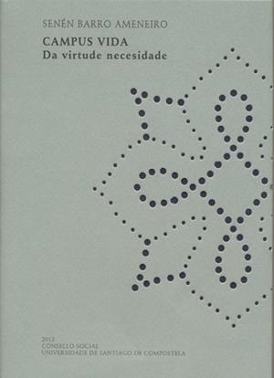 OP/323-CAMPUS VIDA. DA VIRTUDE NECESIDADE | 9788498878462 | BARRO AMENEIRO, SENÉN