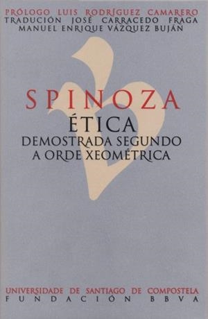 SPINOZA. ÉTICA DEMOSTRADA SEGUNDO A ORIXE XEOMÉTRICA | 9788416183791 | SPINOZA, BENEDICTUS DE