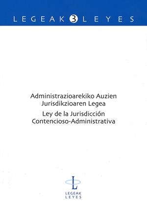 ADMINISTRAZIOAREKIKO AUZIEN JURISDIKZIOAREN LEGEA - LEY DE LA JURISDICCIÓN CONTENCIOSO-ADMINISTRATIVA | 9788483738955