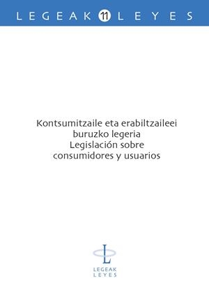 KONTSUMITZAILE ETA ERABILTZAILEEI BURUZKO LEGERIA - LEGISLACIÓN SOBRE CONSUMIDORES Y USUARIOS | 9788498604498