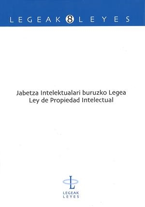 JABETZA INTELEKTUALARI BURUZKO LEGEA - LEY DE PROPIEDAD INTELECTUAL | 9788498602760