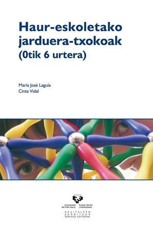 HAUR-ESKOLETAKO JARDUERA-TXOKOAK (0TIK 6 URTERA) | 9788498600537 | LAGUÍA PÉREZ, MARÍA JOSÉ / VIDAL ALTADILL, CINTA
