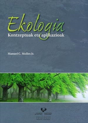 EKOLOGIA. KONTZEPTUAK ETA APLIKAZIOAK | 9788498605518 | MOLLES JR., MANUEL C.