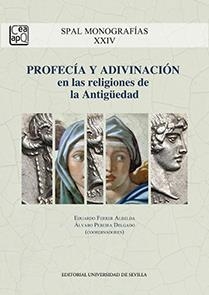 PROFECÍA Y ADIVINACIÓN EN LAS RELIGIONES DE LA ANTIGÜEDAD | 9788447219155 | RIBICHINI, SERGIO / SICRE DÍAZ, JOSÉ LUIS / MARCO SIMÓN, FRANCISCO / DOMÍNGUEZ MONEDERO, ADOLFO J. /
