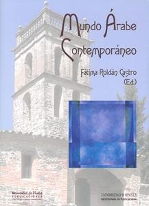 MUNDO ÁRABE CONTEMPORÁNEO | 9788447213825 | ROLDÁN CASTRO, FÁTIMA / GONZÁLEZ FERRÍN, EMILIO / LÓPEZ, RAMÓN / MEDINA, NURIA / NAVARRETE CARDERO, 