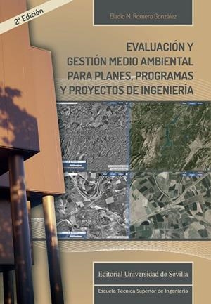 EVALUACIÓN Y GESTIÓN MEDIOAMBIENTAL PARA PLANES, PROGRAMAS Y PROYECTOS DE INGENIERÍA | 9788447230365 | ROMERO GONZÁLEZ, ELADIO M.