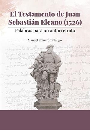 TESTAMENTO DE JUAN SEBASTIÁN ELCANO (1526), EL | 9788447229642 | ROMERO TALLAFIGO, MANUEL