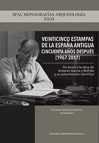 VEINTICINCO ESTAMPAS DE LA ESPAÑA ANTIGUA CINCUENTA AÑOS DESPUÉS (1967-2017) | 9788447228928 | SÁNCHEZ MORENO, EDUARDO / KOCH, MICHAEL / GARCÍA-BELLIDO GARCÍA DE DIEGO, MARÍA PAZ / MORA, GLORIA /