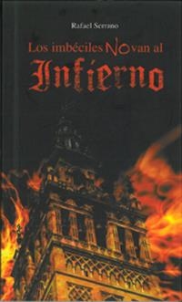 IMBÉCILES NO VAN AL INFIERNO, LOS | 9788447214129 | SERRANO, RAFAEL