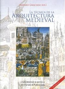 TÉCNICA DE LA ARQUITECTURA MEDIEVAL, LA | 9788447212873 | VARIOS AUTORES