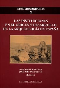 INSTITUCIONES EN EL ORIGEN Y DESARROLLO DE LA ARQUEOLOGÍA EN ESPAÑA, LAS | 9788447209125 | VARIOS AUTORES