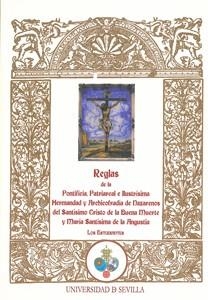 REGLAS DE LA PONTIFICIA, PATRIARCAL E ILUSTRÍSIMA HERMANDAD Y ARCHICOFRADÍA DE NAZAREOS DEL SANTÍSIMO CRISTO DE LA BUENA MUERTE Y MARÍA SANTÍSIMA DE L | 9788447211715 | VARIOS AUTORES