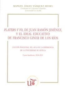 PLATERO Y YO, DE JUAN RAMÓN JIMÉNEZ, Y EL IDEAL EDUCATIVO DE FRANCISCO GINER DE LOS RIOS | 9788447215775 | VÁZQUEZ MEDEL, MANUEL ÁNGEL