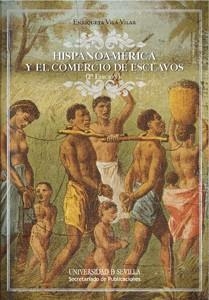 HISPANOAMÉRICA Y EL COMERCIO DE ESCLAVOS | 9788447214242 | VILA VILAR, ENRIQUETA