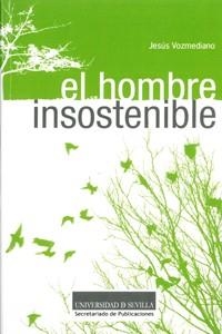 HOMBRE INSOSTENIBLE, EL | 9788447213931 | VOZMEDIANO Y GÓMEZ-FEU, JESÚS
