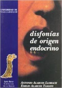 DISFONÍAS DE ORIGEN ENDOCRINO | 9788477626343 | ALARCOS LLORACH, ANTONIO / ALARCOS TAMAYO, EMILIO