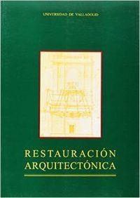 RESTAURACION ARQUITECTONICA | 9788477622611 | ARNUNCIO PASTOR, JUAN CARLOS / FERNANDEZ MUÑOZ, ANGEL LUIS
