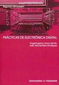 PRACTICAS DE ELECTRONICA DIGITAL - 3ª REIMPRESIÓN | 9788477626923 | ARRANZ GIMON, ANGEL EUGENIO / MENA RODRIGUEZ, JOSE MANUEL