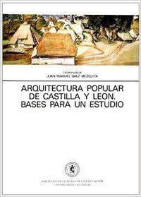 ARQUITECTURA POPULAR DE CASTILLA Y LEON | 9788477622987 | BAEZ MEZQUITA, JUAN MANUEL