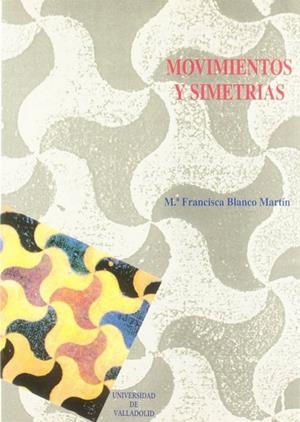 MOVIMIENTOS Y SIMETRIAS | 9788477624134 | BLANCO MARTIN, M. FRANCISCA