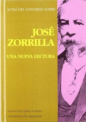 ACTAS DEL CONGRESO SOBRE JOSE ZORRILLA. UNA NUEVA LECTURA | 9788477625384 | BLASCO PASCUAL, FRANCISCO JAVIER / MATEOS PARAMIO, A.