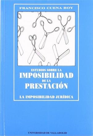 ESTUDIOS SOBRE LA IMPOSIBILIDAD DE LA PRESTACIÓN | 9788477622758 | CUENA BOY, FRANCISCO