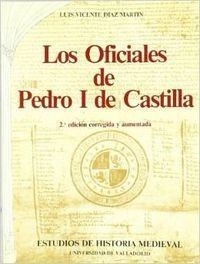 OFICIALES DE PEDRO I DE CASTILLA, LOS (2ª EDICIÓN) | 9788477620105 | DIAZ MARTIN, LUIS VICENTE