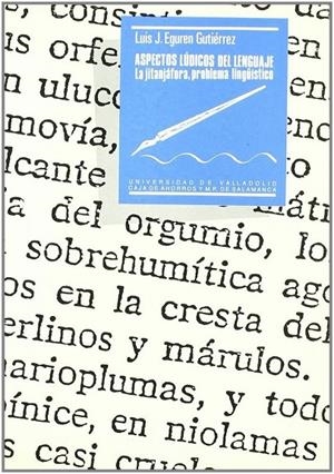 ASPECTOS LUDICOS DEL LENGUAJE. LA JITANJAFORA, PROBLEMA LINGUISTICO. | 9788477620259 | EGUREN GUTIERREZ, LUIS J.